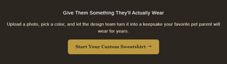 Start Your Custom Sweatshirt → Give Them Something They'll Actually Wear